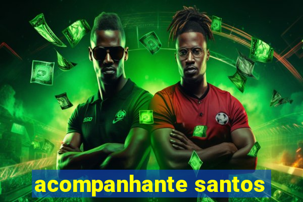 acompanhante santos